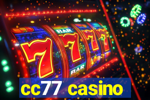 cc77 casino